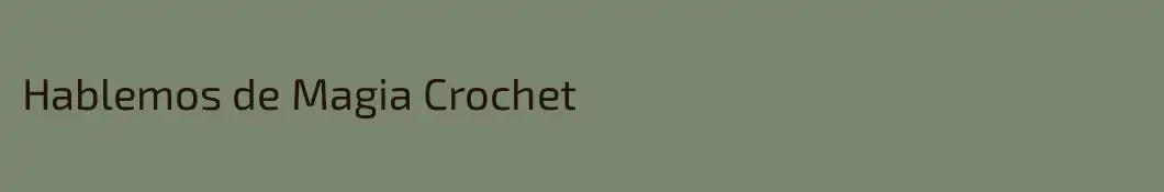 Hablemos de Magia Crochet